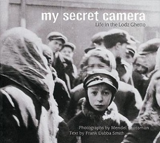 My Secret Camera - Life in the Lodz Ghetto