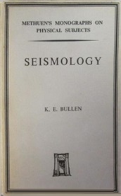 Seismology - Methuen's Monographs on Physical Subjects