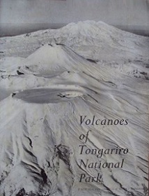 Volcanoes of Tongariro National Park: A New Zealand Geological Survey 