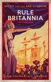 Rule Britannia - Brexit and the End of Empire - Dorling, Danny and Tomlinson, Sally