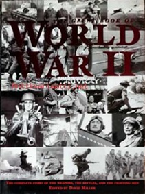 The Great Book of World War II - The Complete Story of the Weapons, the Battles, and the Fighting Men