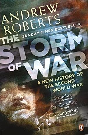 The Storm of War - A New History of the Second World War - Roberts, Andrew