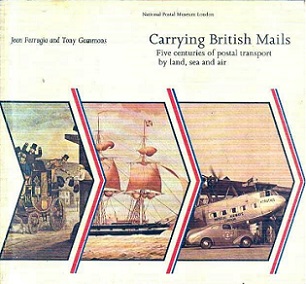Carrying British Mails - Five Centuries of Postal Transport by Land, Sea, and Air