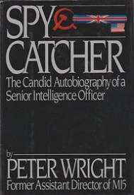 Spy Catcher - The Candid Autobiography of a Senior Intelligence Officer