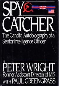 Spycatcher - The Candid Autobiography of a Senior Intelligence Officer - Wright, Peter