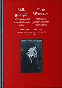 Silent Witnesses: Photographs from the Amsterdam Police Archives (Still getuigen)