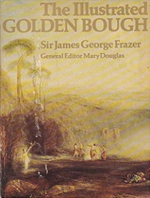 The Illustrated Golden Bough - Frazer, James George and Douglas, Mary (editor)