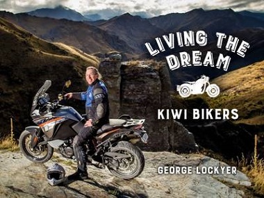 Living the Dream - Kiwi Bikers - Lockyer, George