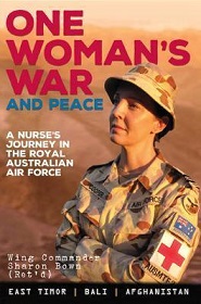 One Woman's War and Peace - A Nurse's Journey in the Royal Australian Air Force