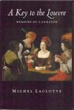 A Key to the Louvre - Memoirs of a Curator