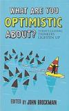 What Are You Optimistic About? Today's Leading Thinkers Lighten Up
