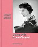 Living with Coco Chanel: The Homes and Landscapes that Shaped the Designer