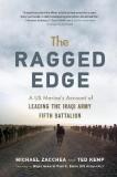 The Ragged Edge: A US Marine s Account of Leading the Iraqi Army Fifth Battalion