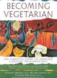 Becoming Vegetarian: The Complete Guide to Adopting a Healthy Vegetarian Diet