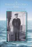 A Merchant Navy Man's Story - An Engineer Officer's Wartime Experiences in the New Zealand Shipping Company 1939-1945