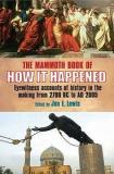 The Mammoth Book of How It Happened - Eyewitness Accounts of History in the Making from 2000BC to the Present