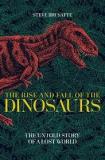 The Rise and Fall of the Dinosaurs - The Untold Story of a Lost World