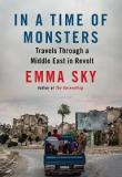 In a Time of Monsters - Travels Through a Middle East in Revolt