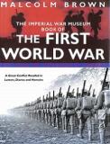 The Imperial War Museum Book of the First World War - A Great Conflict Recalled in Letters, Diaries and Memoirs