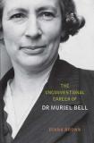 The Unconventional Career of Dr Muriel Bell