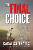 The Final Choice - End of Life Suffering: Is Assisted Dying the Answer?