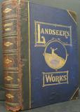 The Works of Sir Edwin Landseer with a History of his Art-life by W Cosmo Monkhouse 