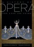 A History of Opera - The Last Four Hundred Years