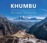 Khumbu: Gateway to Mount Everest - Pathways to Kinship