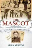The Mascot - One of the Most Astonishing Stories to Emerge from the Second World War