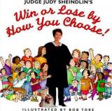 Judge Judy Sheindlin's Win or Lose by How You Choose!