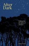 After Dark - Walking into the Nights of Aotearoa