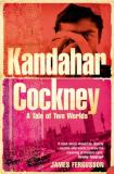 Kandahar Cockney - A Tale of Two Worlds