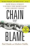 Chain of Blame - How Wall Street Caused the Mortgage and Credit Crisis