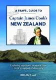 A Travel Guide to Captain James Cook's New Zealand - Exploring Significant Locations From Cook's Voyages of Discovery