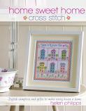Home Sweet Home Cross Stitch - Stylish Samplers and Gifts to Make Every House a Home