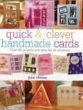 Quick and Clever Handmade Cards - Over 80 Projects and Ideas for All Occasions
