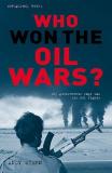 Who Won the Oil Wars- How Governments Waged the War for Oil Rights