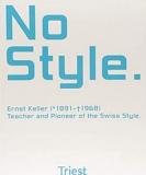 No Style - Ernst Keller 1891-1968 Teacher And Pioneer Of The Swiss Style