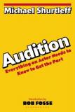 Audition - Everything an Actor Needs to Know to Get the Part