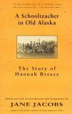 A Schoolteacher in Old Alaska - The Story of Hannah Breece