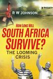 How Long Will South Africa Survive? The Looming Crisis