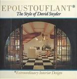 Epoustouflant (Extraordinary Interior Design) - The Style of David Snyder 