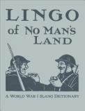Lingo of No Man's Land - A World War I Slang Dictionary 1918
