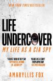 Life Undercover - My Life in the CIA
