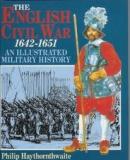 The English Civil War 1642 -1651 - An Illustrated History