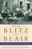 From Blitz to Blair - A New History of Britain Since 1939