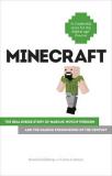 Minecraft - The Unlikely Tale of Markus 'Notch' Persson and the Game that Changed Everything