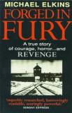 Forged in Fury: A True Story of Courage, Horror ... and Revenge