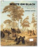 White on Black: The Australian Aborigine Portrayed in Art