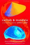 Catfish and Mandala - A Two-Wheeled Voyage Through the Landscape and Memory of Vietnam